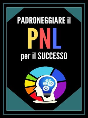 cover image of PADRONEGGIARE LA PNL PER IL SUCCESSO!